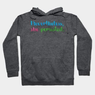 Nevertheless, she persisted. Hoodie